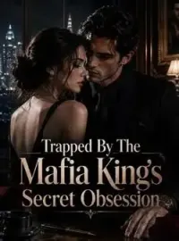 Trapped By The Mafia King's Secret Obsession Novel Cover