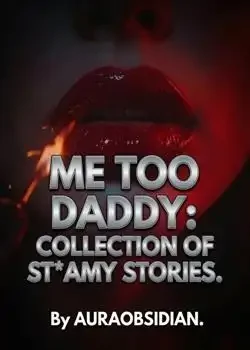 ME TOO DADDY: COLLECTION OF STEAMY STORIES Novel Cover