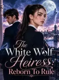 The White Wolf Heiress: Reborn To Rule Novel Cover