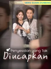 [Versi suara dubbing] Penyesalan yang Tak DiucapkanDrama Pendek