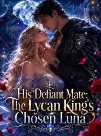 His Defiant Mate: The Lycan King's Chosen Luna Novel Cover