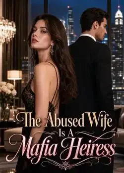 The Abused Wife Is A Mafia Heiress Novel Cover
