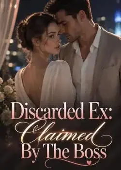 Discarded Ex: Claimed By The Boss Novel Cover