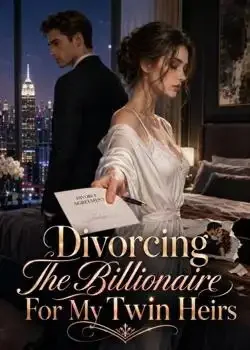 Divorcing The Billionaire For My Twin Heirs Novel Cover