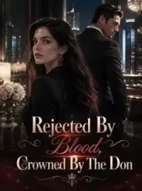 Rejected By Blood, Crowned By The Don Novel Cover