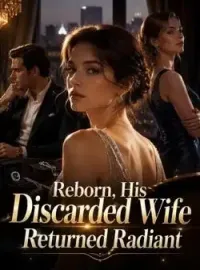 Reborn, His Discarded Wife Returned Radiant Novel Cover