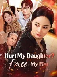Hurt My Daughter? Face My FistMini Series