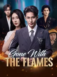 Gone With The FlamesShort Dramas