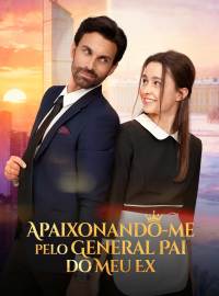 Apaixonando-me pelo General Pai do Meu ExDramas Curtos