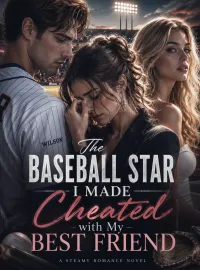 The Baseball Star I Made Cheated with My Best Friend Novel Cover
