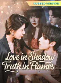 [Dubbed Version] Love in Shadow, Truth in FlamesMini Series