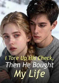 I Tore Up His Check, Then He Bought My Life Novel Cover