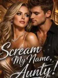 SCREAM MY NAME, AUNTY