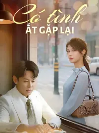 Có tình ắt gặp lạiPhim bộ ngắn