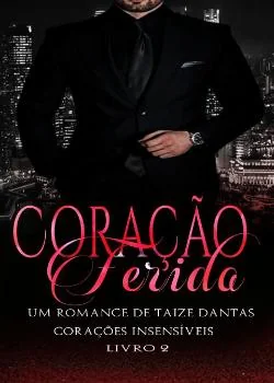 Capa do romance Coração Ferido - Corações Insensíveis