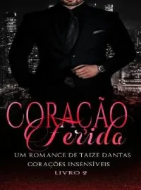 Capa do romance Coração Ferido - Corações Insensíveis
