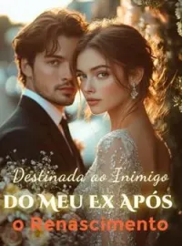 Capa do romance Destinada ao Inimigo do Meu Ex Após o Renascimento
