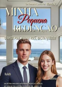 Capa do romance MINHA PEQUENA REDENÇÃO: O AMOR PODE MUDAR VOCÊ, BASTA QUERER! E-BOOK 1.