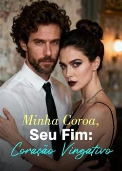 Capa do romance Minha Coroa, Seu Fim: Coração Vingativo