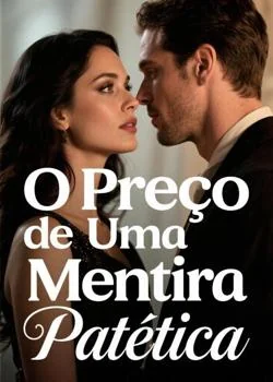 Capa do romance O Preço de Uma Mentira Patética