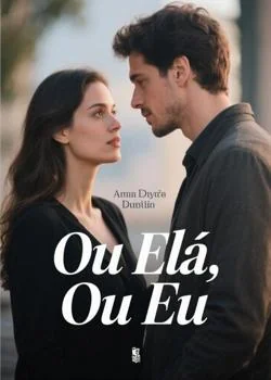 Capa do romance Ou Ela, Ou Eu