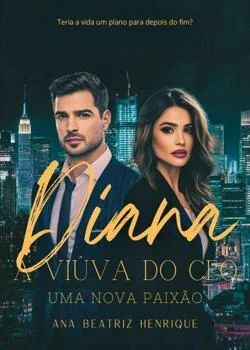 Capa do romance Diana - A viúva do CEO ''Uma nova paixão''