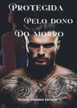 Capa do romance Protegida Pelo Dono Do Morro