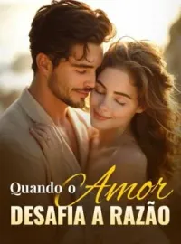 Capa do romance Quando o amor desafia a razão