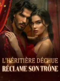 Couverture du roman L'héritière déchue réclame son trône