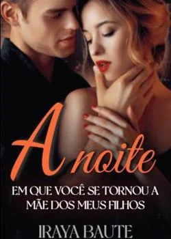 Capa do romance A noite em que você se tornou a mãe dos meus filhos