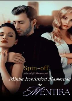 Capa do romance Minha Irresistível Namorada de Mentira (Spin-off Meu chefe irresistível)