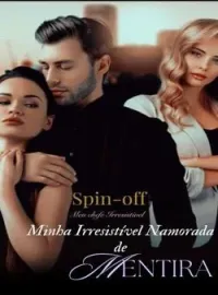 Capa do romance Minha Irresistível Namorada de Mentira (Spin-off Meu chefe irresistível)