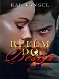 Capa do romance Refém do desejo[dark romance]