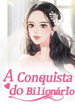 Capa do romance A Conquista do Bilionário