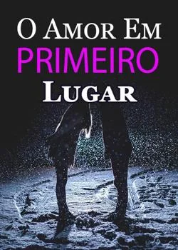 Capa do romance O Amor Em Primeiro Lugar