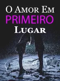 Capa do romance O Amor Em Primeiro Lugar