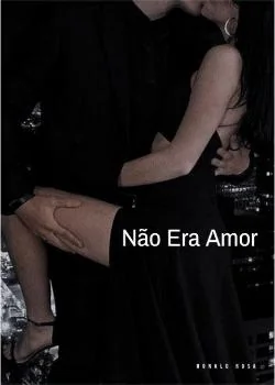 Capa do romance Não Era Amor