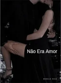 Capa do romance Não Era Amor