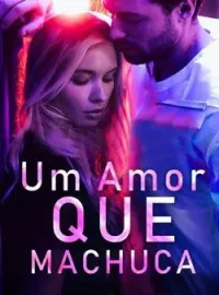 Capa do romance Um Amor Que Machuca