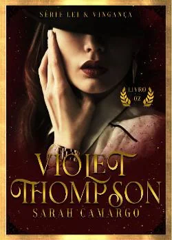 Capa do romance VIOLET THOMPSON - SÉRIE LEI & VINGANÇA LIVRO 2