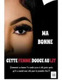 Couverture du roman Ma Bonne Cette Femme Douce Au Lit
