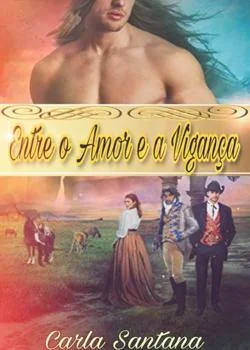 Capa do romance Entre o amor e a vigança 