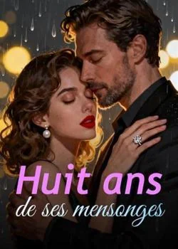 Couverture du roman Huit ans de ses mensonges