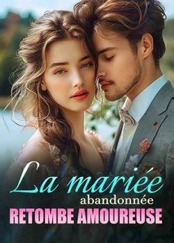 Couverture du roman La mariée abandonnée retombe amoureuse
