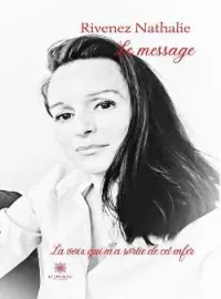 Couverture du roman Le message: La voix qui m'a sortie de cet enfer