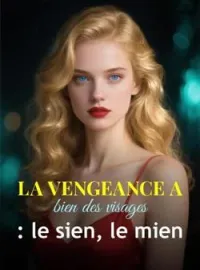 Couverture du roman La vengeance a bien des visages : le sien, le mien