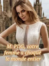 M. PDG, votre femme a choqué le monde entier