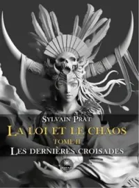La loi et le chaos - Tome 2: Les dernières croisades