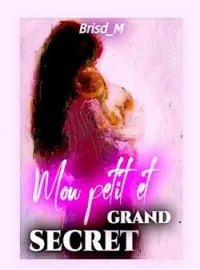 Couverture du roman Mon petit et grand secret