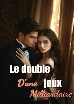 Couverture du roman Le double jeux d'une milliardaire